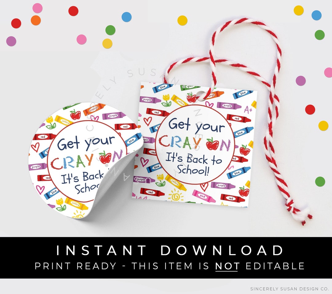 Instant Download Crayons Back to School Tag, Get Your CRAY on Printable ...
