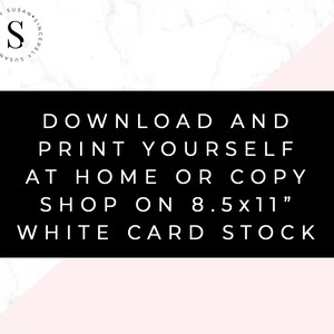 May include: Black and white text on a white and pink marble background. The text reads "Download and print yourself at home or copy shop on 8.5x11" white card stock.