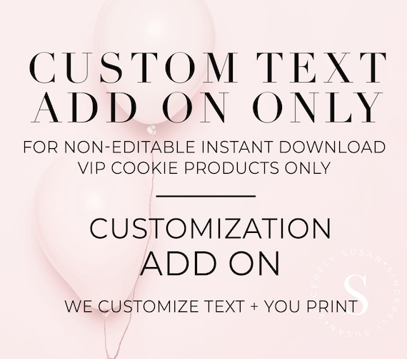 VIP Cookie Collection Custom Text Revision ADD ON Service | We Personalize + You Print  | For Non-Editable Items | Edit My Printable