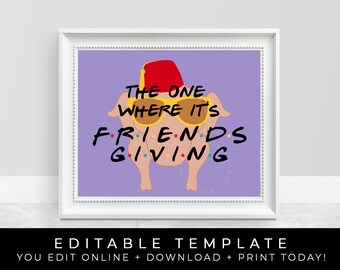 Friends TV Show Thanksgiving Turkey Friendsgiving Sign Printable Holiday Party Decor Editable Template Instant Download Corjl #084D