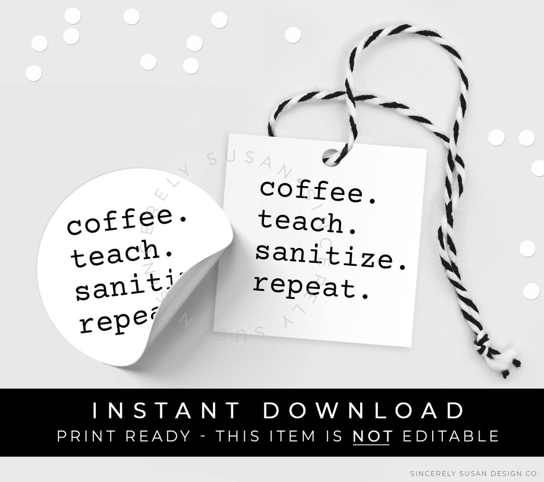 Instant Download Coffee Teach Sanitize Repeat Back to School Teacher ...