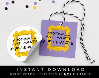 Instant Download Football Fat Pants Friends TV Show Yellow Frame Friendsgiving Cookie Tag Printable Thanksgiving Gift Tag, #084EFID VIP
