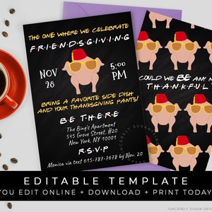 May include: A printable invitation for a Friendsgiving celebration. The invitation features a cartoon turkey wearing a fez and sunglasses. The text on the invitation reads "The One Where We Celebrate Friendsgiving" and "Could We Be Any More Thankful?"