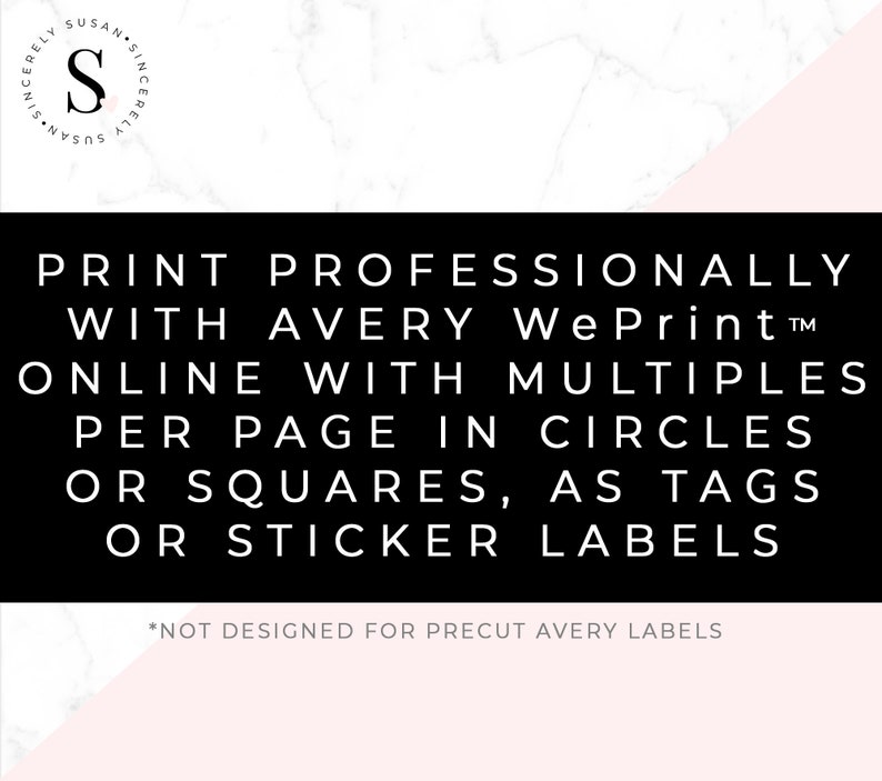 May include: Black background with white text promoting Avery WePrint services. The text highlights printing online with multiples per page, in circles, squares, tags, or sticker labels. The Sincerely Susan logo is in the top left corner.