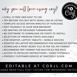 May include: A white background with black text explaining the benefits of using Corjl.com, a website for creating and editing printable designs. The text includes phrases like "free and easy to use", "try before you buy", "template access", "edit yourself", "no software to download", "selection of premium fonts", "desktop or laptop recommended", "download a print ready file", "access to detailed instructions", and "friendly customer service". The text is surrounded by a black and white logo that says "Personalize with Corjl".
