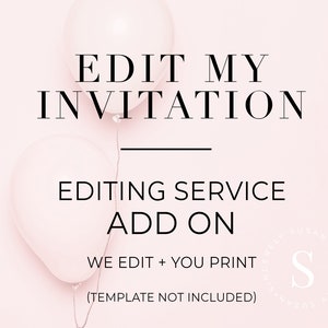WE Personalize + YOU Print | Invitation Editing Service Add On | Edit My Invitation For Me | Personalize My Corjl Invitation