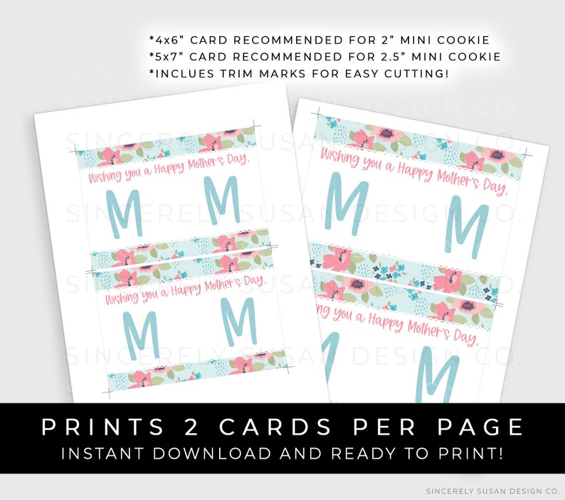 May include: Printable Mother's Day cookie tags with a floral design. The tags say "Wishing you a Happy Mother's Day." and have trim marks for easy cutting. The tags are recommended for 2 inch or 2.5 inch mini cookies.