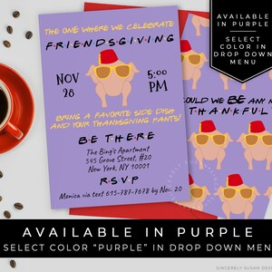 May include: Purple invitation card with a Friendsgiving theme. The card features a cartoon turkey wearing a fez and sunglasses. The text on the card reads "The One Where We Celebrate Friendsgiving" and "Could We Be Any More Thankful?"