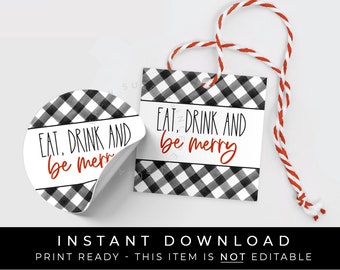 May include: Black and white buffalo check gift tag with the text "Eat, Drink and be merry" in black and red. The tag is attached to a red and white twine.