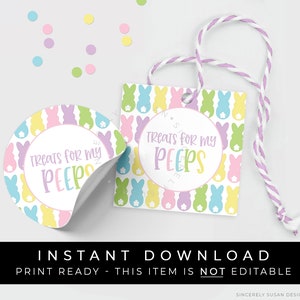 May include: A printable set of two Easter gift tags featuring a pastel pink, yellow, blue, and green pattern of cartoon Peeps. The text on the tags reads "Treats for my Peeps".