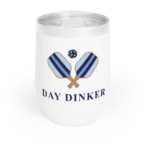 Day Dinker 12oz Insulated Wine, Cocktail Tumbler, Country Club, Pickle Ball Enthusiast, Not a decal, Art printed on cup. Pickleball present