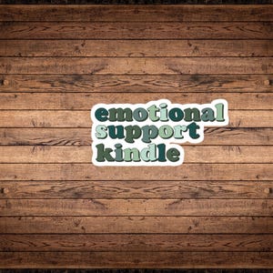 Emotional Support Kindle Vinyl Aufkleber | Geschenk für Ihn | Geschenk für Sie | Geschenk für Leseratte | Sticker Sammlung | Aufkleber |