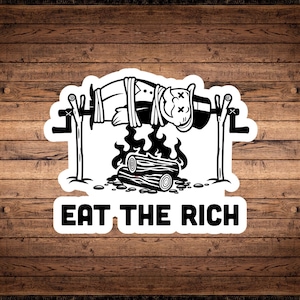 Essen Sie die Reichen Aufkleber | Antikapitalistische Linke | Sozialistisch | Entgeltgleichheit| Gute Unternehmensethik |Tax the reichen| Politische soziale Gerechtigkeit