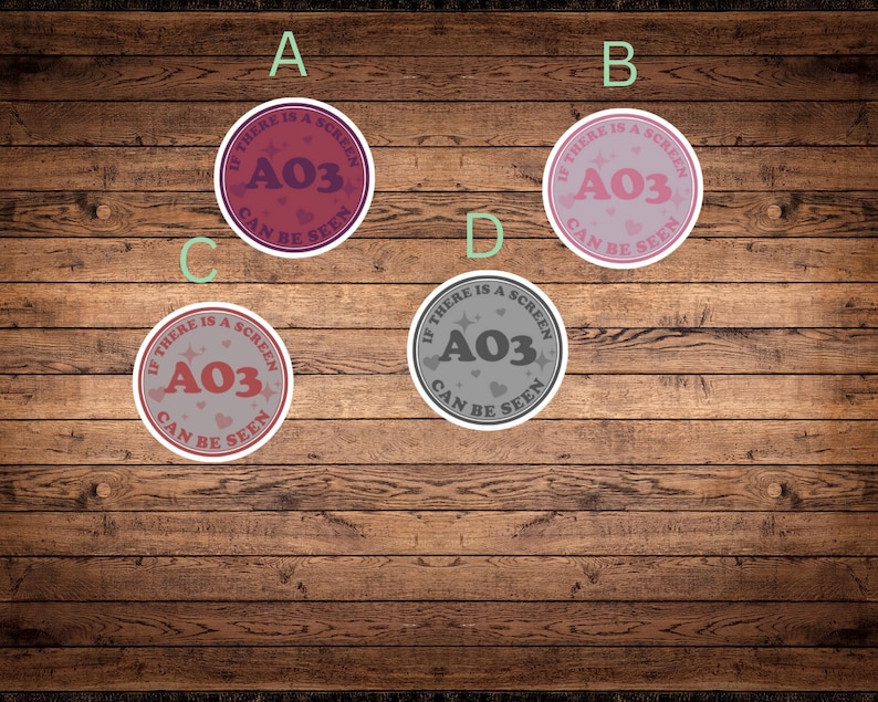 May include: Four round stickers with a white background and pink and gray accents. The stickers have the text "If there is a screen A03 can be seen" with a star and heart design.