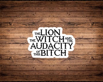The Lion, The Witch, and The Audacity Sticker, Funny Water-Resistant Vinyl Decal