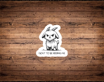 Grumpy Goat Vinyl Sticker – Funny Sarcastic Gift
