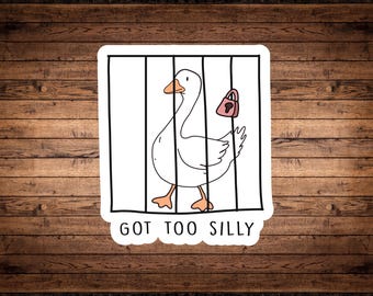 Got Too Silly Goose Sticker | Funny Animal Laptop Decal