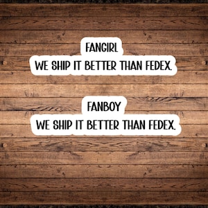 We Ship It Better Than FedEx Vinyl Sticker – Fangirl or Fanboy