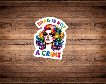 ziehen is not a Crime Aufkleber | Regenbogen-Drag Queen-Vinyl-Aufkleber