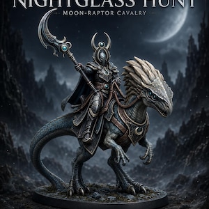 May include: A miniature figurine of a warrior in dark armor riding a reptilian creature. The warrior holds a curved polearm. The text reads Highland Gaming Minis, Nightglass Hunt, Moon-Raptor Cavalry, and 6 Miniatures. The scene is set at night.