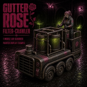 May include: A miniature mobile air-scrubber vehicle with six wheels, metallic dark brown plating, and two glowing green cylindrical tanks. A figure wearing a gas mask and dark clothing stands at the rear controls. Text reads GUTTER ROSE FILTER-CRAWLER.