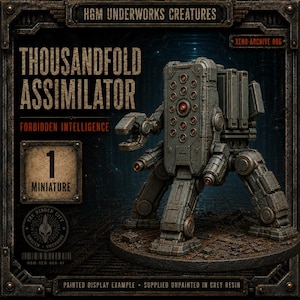 May include: A grey, multi-legged mechanical miniature titled Thousandfold Assimilator, featuring a rectangular front panel with numerous circular red lenses. The figure stands on a circular base, with text including HGM Underworks Creatures and 1 Miniature.