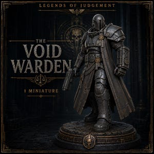 Könnte beinhalten: Eine dunkelgraue Miniaturfigur mit dem Titel The Void Warden, die einen behelmten Krieger in schwerer Plattenrüstung und langem Mantel mit Pistole zeigt. Der Sockel trägt ein Totenkopf-Emblem, Text: Legends of Judgement und 1 Miniature.