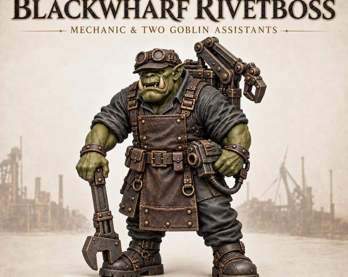 Blackwharf Rivetboss & Assistants | Choose Orc Mechanic, Goblin Helper or All 3 | 32mm Resin Miniatures | HGM Original