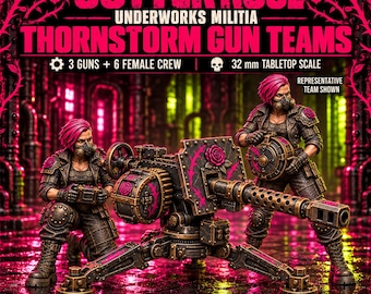 Gutter Rose Thornstorm Gun Teams | Choose 1 of 3 Heavy Weapon Teams or Full Battery | 32mm Resin Miniatures