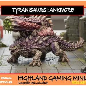 May include: A detailed miniature of a Tyrannosaurus Ankivore, a fantasy creature with a spiky, armored body and a menacing expression. The model is part of the Highland Gaming Minis collection, with base options from 2.5cm to 20cm.