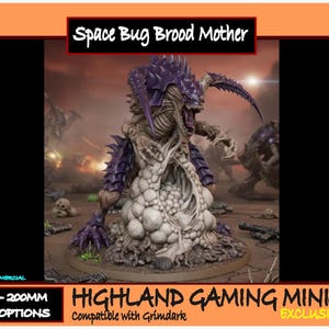 Space Bug - Brood Queen - Exclusive Highland Gaming Minis - Tabletop Wargaming for Grimdark