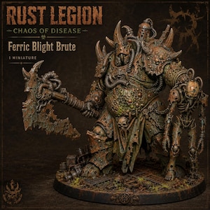 May include: A Ferric Blight Brute miniature from Rust Legion Chaos of Disease. The figure is a large, armoured creature with rusted, corroded metal plating, horns, and a large axe. It holds a skeletal figure and stands on a base with debris.