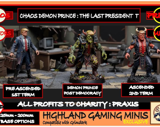 Chaos Demon Prince The Last President T + Ascended Pose Exclusive Highland Gaming Minis Tabletop Wargaming All profits to charity Red Cross
