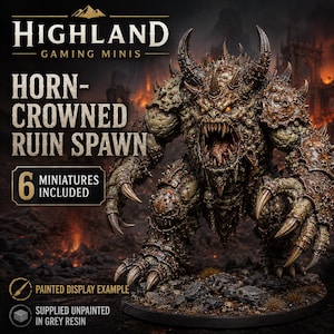 Puede incluir: Una miniatura Horn-Crowned Ruin Spawn de Highland Gaming Minis. La criatura es una bestia corpulenta y texturizada con grandes cuernos, garras afiladas y una boca abierta que muestra los dientes. El texto dice Highland Gaming Minis, Horn-Crowned Ruin Spawn, 6 Miniatures Included, Painted Display Example, Supplied Unpainted in Grey Resin.
