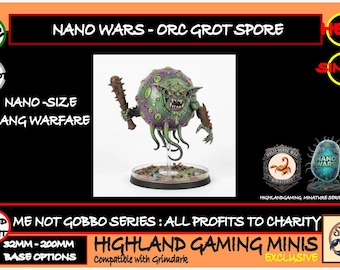Nano Gang War - Ork Grot Spore - Multi-Verse Wars - HighlandGamingMinis Tabletop Wargaming sci-fi Grimdark