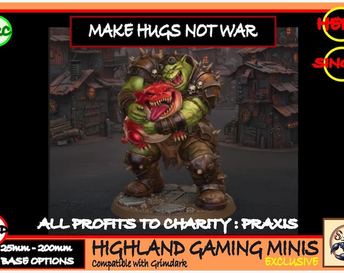Space Orc - Make Hugs Not War - Exclusive Highland Gaming Minis Tabletop Wargaming for Grimdark All Profits to Charity - Red Cross + Praxis