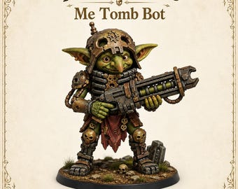 Gobbo - Me Not Gobbo Me Tomb Bot - Charity Miniature Series - HighlandGamingMinis Tabletop Wargaming sci-fi Grimdark