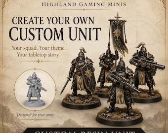 Create Your Own Custom Unit - Personalised Resin Wargaming Squad - Custom Miniatures