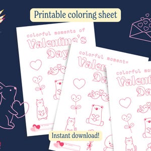 May include: Printable coloring sheets featuring Valentine's Day themed illustrations. The sheets include hearts, birds, bears, cats, and rabbits. The text "Colorful moments of Valentine's Day" is printed on each sheet.  Instant download is indicated.