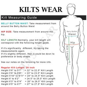 May include: A guide for measuring for kilts. The image includes text that reads "KILTS WEAR" and "Kilt Measuring Guide". It shows how to measure the belly button waist, hip size, and kilt length. Regular kilt length is 24 inches.