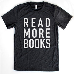 Read More Books T-Shirt MenWomen  -  Library Geek Nerd Banned Books Hipster