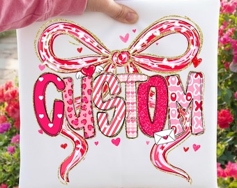 Custom Valentine Name Png, Valentine Png, Personalized Custom Valentines Day Png, Love Custom Bow, [Digital Download]