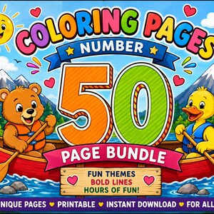 May include: A digital coloring book bundle featuring 50 pages with a cartoon bear and duck paddling in a red canoe on water. The text reads COLORING PAGES NUMBER 50 PAGE BUNDLE, FUN THEMES BOLD LINES HOURS OF FUN, 50 UNIQUE PAGES PRINTABLE INSTANT DOWNLOAD FOR ALL AGES.