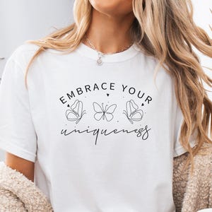 Uniqueness T-shirt, Motivational Shirt, Inspirational Shirt, Positive Quotes Tee, Positive Vibes, Girl Power Shirt, Comfort Colors Shirt