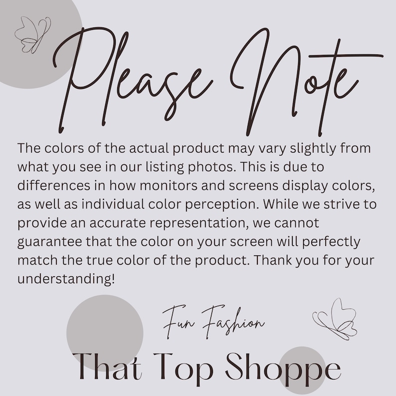 May include: A light purple graphic with the text "Please Note" in a cursive font. The text below explains that product colors may vary from the listing photos due to screen differences. The graphic also includes the text "Fun Fashion That Top Shoppe".