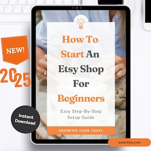 Könnte beinhalten: Ein digitales Tablet zeigt einen Leitfaden mit dem Titel "Wie man einen Etsy-Shop für Anfänger startet" mit dem Slogan "Einfacher Schritt-für-Schritt-Einrichtungsleitfaden" und dem Text "Wachstum Ihres Handwerks". Der Leitfaden wird als "Neu! 2025" und "Sofortiger Download" beworben.