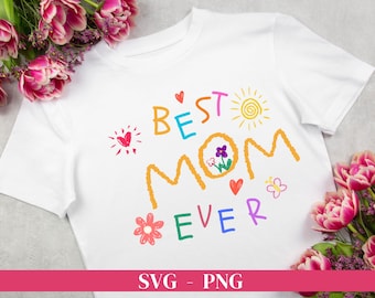Best Mom Ever PNG SVG, Floral Mother's Day Clipart (Digital Download)