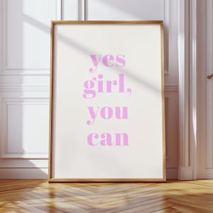 Yes Girl You Can, kunst aan de muur, motiverende meisje, feministische print, vrouwelijke empowerment, meisjeskunst, positieve quote print, girl power, affirmatie
