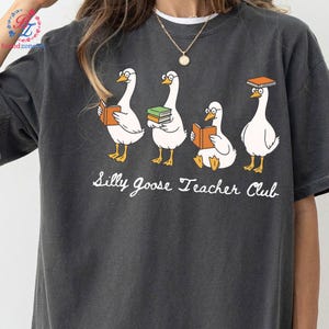 Comfort Colors® Silly Goose Teacher Club Shirt, Teacher Appreciation Gift, Silly Goose Teacher Shirt, Back To School Funny Gift For Teacher
