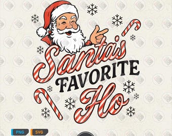 Santa's Favorite Ho SVG PNG, Funny Naughty Christmas Shirt, Adult Humor Xmas Sublimation, Christmas Party Cricut File